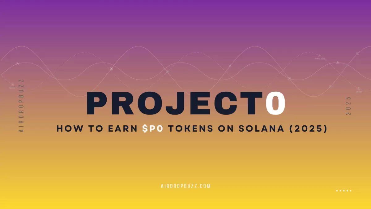 Project 0 Airdrop: Your Guide to Earning $P0 Tokens