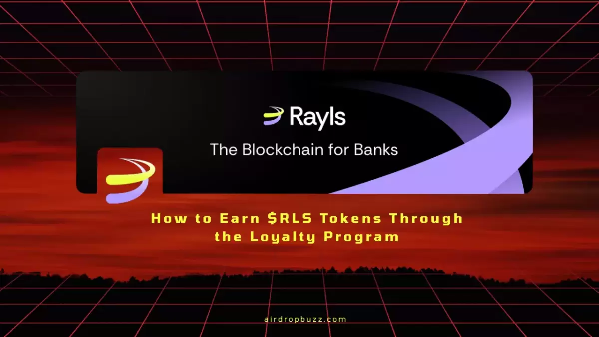 Rayls Airdrop Guide: How to Earn $RLS Tokens Through the Loyalty Program Airdrop