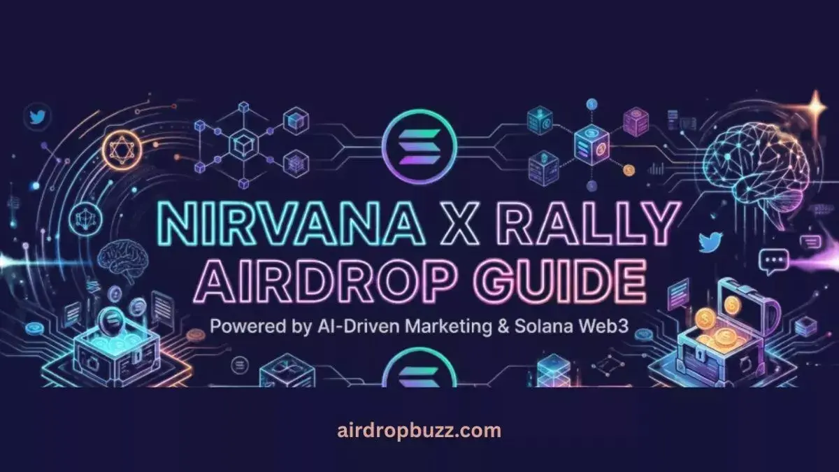 Nirvana x Rally Airdrop: How to Join the Web3 Waitlist for 2025 Rewards Airdrop
