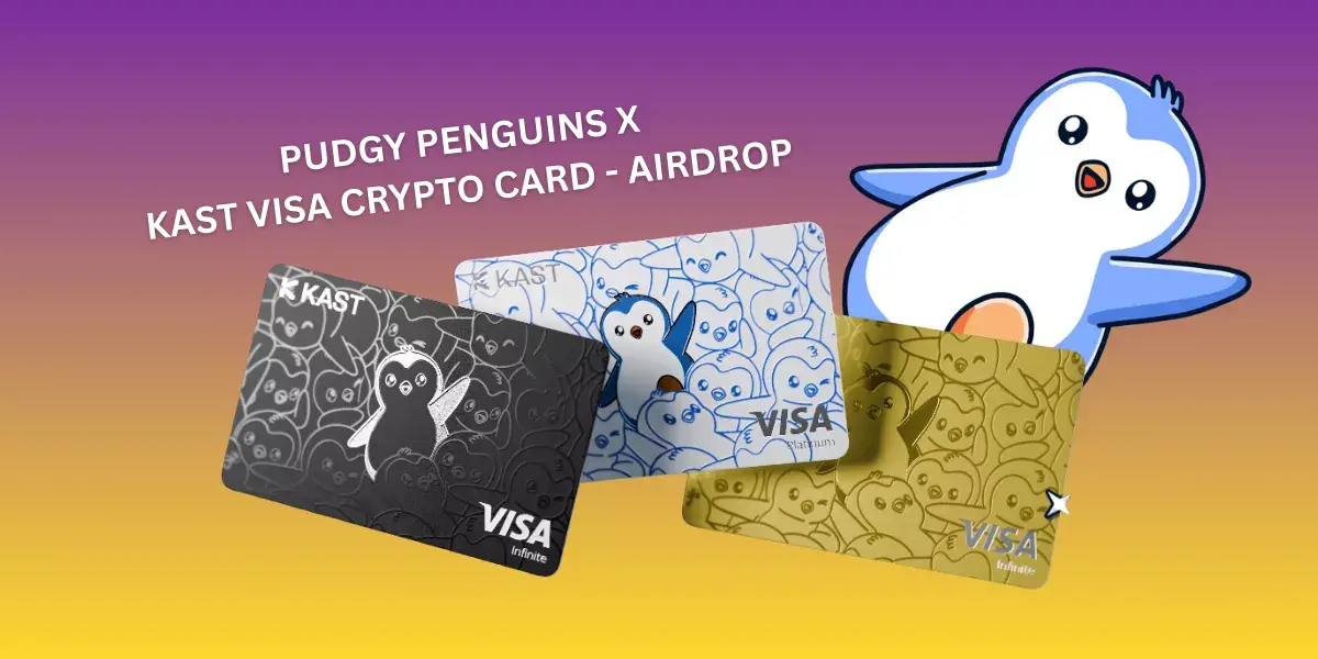 Pudgy Penguins x KAST Visa Crypto Card + Waitlist Rewards